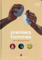 Couverture du livre « Premiers hommes : qui a découvert le feu ? » de Emmanuelle Kecir-Lepetit et Charline Picard aux éditions Gallimard-jeunesse
