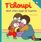 Couverture du livre « T'choupi dort chez papi et mamie » de Thierry Courtin aux éditions Nathan