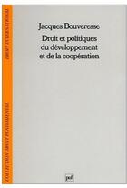 Couverture du livre « Droit et politiques du développement et de la coopération » de Jacques Bouveresse aux éditions Puf