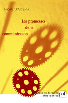 Couverture du livre « Les promesses de la communication (2e édition) » de Nicole D' Almeida aux éditions Puf