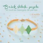 Couverture du livre « Brick stitch, peyote et autres tissages de perles » de Lucie Fossemalle aux éditions Mango