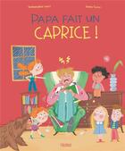 Couverture du livre « La famille Alenvers : Papa fait un caprice ! » de Emmanuelle Kecir-Lepetit et Xiana Teimoy aux éditions Fleurus