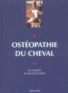 Couverture du livre « Osteopathie Du Cheval » de B Langen et B Schulte Wien aux éditions Maloine