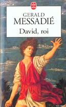 Couverture du livre « David, roi » de Gerald Messadie aux éditions Le Livre De Poche