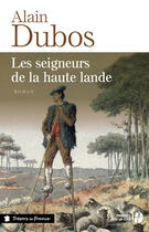 Couverture du livre « Les seigneurs de la Haute Lande » de Alain Dubos aux éditions Presses De La Cite