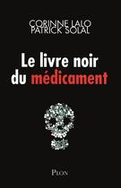 Couverture du livre « Le livre noir du médicament » de Corinne Lalo aux éditions Plon