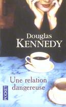 Couverture du livre « Une relation dangereuse » de Douglas Kennedy aux éditions Pocket