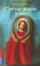 Couverture du livre « C'Est Tout De Suite Le Soir » de Shaine Cassim aux éditions Pocket Jeunesse