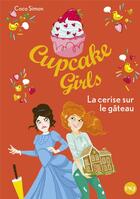 Couverture du livre « Cupcake Girls Tome 12 : la cerise sur le gâteau » de Coco Simon aux éditions Pocket Jeunesse