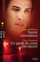 Couverture du livre « Fausse coïncidence ; un garde du corps très discret » de Alana Matthews et Tracy Montoya aux éditions Harlequin