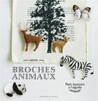 Couverture du livre « Broches animaux » de Hipota aux éditions Dessain Et Tolra