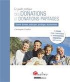 Couverture du livre « Guide pratique des donations et donations-partages ; savoir donner, anticiper, protéger, économiser » de Christophe Chaillet aux éditions Gualino Editeur