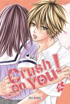 Couverture du livre « Crush on you Tome 6 » de Chihiro Kawakami aux éditions Soleil