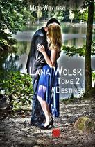 Couverture du livre « Lana Wolski t.2 ; destinée » de Maud Wleklinski aux éditions Editions Du Net