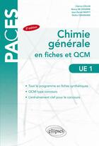 Couverture du livre « PACES ; chimie générale en fiches et QCM ; UE 1 » de  aux éditions Ellipses