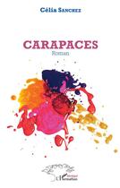 Couverture du livre « Carapaces » de Celia Sanchez aux éditions L'harmattan