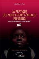 Couverture du livre « La pratique des mutilations génitales féminines : valeur culturelle ou répression sexuelle ? » de Aoua Bocar Ly-Tall aux éditions L'harmattan