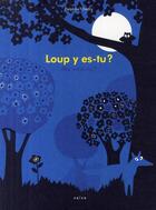 Couverture du livre « Loup y es-tu ? me vois-tu ? » de Delphine Chedru aux éditions Naive