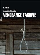 Couverture du livre « Vengeance tardive » de Rolf Sitter aux éditions Complicites