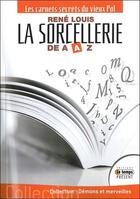 Couverture du livre « La sorcellerie de A à Z » de Rene Louis aux éditions Temps Present