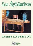 Couverture du livre « Les éphémères » de Celine Lapertot aux éditions Bord Du Lot