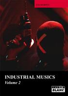 Couverture du livre « Industrial musics t.2 » de Eric Duboys aux éditions Le Camion Blanc