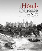 Couverture du livre « Hôtels et palaces de Nice ; une histoire du tourisme ; de 1780 à nos jours » de  aux éditions Gilletta