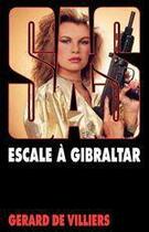 Couverture du livre « SAS Tome 88 : escale à Gibraltar » de Gerard De Villiers aux éditions Editions Gérard De Villiers