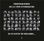 Couverture du livre « Photographes de la Côte d'Emeraude : 60 nuances de regards... » de Bizeul Serge aux éditions Yellow Concept