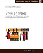Couverture du livre « Vivre en frères » de Loyse Morard aux éditions Saint-leger