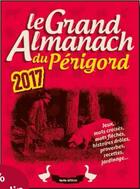 Couverture du livre « Le grand almanach : du Périgord (2017) » de Rudi Molleman aux éditions Geste