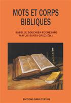 Couverture du livre « Mots et corps bibliques » de Bouchiba-Fochesato aux éditions Orbis Tertius