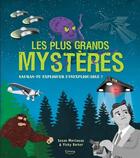 Couverture du livre « Les plus grands mystères ; sauras-tu expliquer l'inexpliquable ? » de Vicky Barker et Susan Martineau aux éditions Kimane