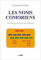 Couverture du livre « Les noms comoriens : Plus de 600 noms comoriens et leurs significations » de Mahamoud M'Saidie aux éditions Komedit