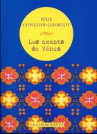 Couverture du livre « Les amants de Vénus » de Julie Cuvillier aux éditions La Cheminante