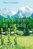Couverture du livre « Les graines du paradis » de Pierre Coulpier aux éditions De L'onde