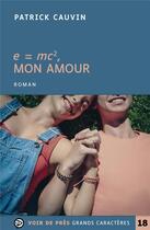 Couverture du livre « E = mc2, mon amour » de Patrick Cauvin aux éditions Voir De Pres