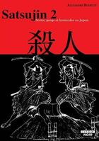 Couverture du livre « Satsujin 2 : sectes, gangs et homicides au Japon » de Bodecot Alexandre aux éditions Le Camion Blanc