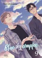 Couverture du livre « Blue sky complex Tome 9 » de Kei Ichikawa aux éditions Boy's Love