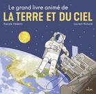 Couverture du livre « Le grand livre animé de la Terre et du ciel » de Laurent Richard et Pascale Hédelin aux éditions Milan