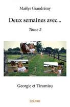 Couverture du livre « Deux semaines avec... - t02 - deux semaines avec... - georgie et tiramisu » de Grandremy Maelys aux éditions Edilivre