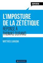 Couverture du livre « L'imposture de la zététique : réponse à Thomas Durand » de Mathieu Lavagna aux éditions Marie De Nazareth