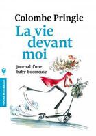 Couverture du livre « La vie devant moi » de Colombe Pringle aux éditions Marabout