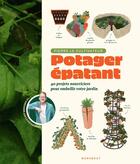 Couverture du livre « Potager épatant : 40 projets nourriciers pour embellir votre jardin » de Pierre Le Cultivateur aux éditions Marabout