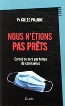 Couverture du livre « Nous n'etions pas prets ; carnet de bord par temps de coronavirus » de Gilles Pialoux aux éditions Lattes