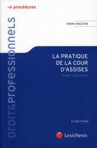 Couverture du livre « La pratique de la cour d'assises (5e édition) » de Henri Angevin aux éditions Lexisnexis