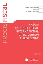 Couverture du livre « Précis de droit fiscal international et de l'Union européenne (2e édition) » de Ariane Perin-Dureau aux éditions Lexisnexis