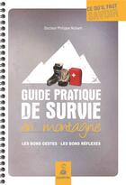 Couverture du livre « Guide pratique de survie en montagne ; les bons gestes ; les bons réflexes » de Philippe Nuham aux éditions Dauphin