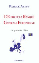Couverture du livre « L'Euro Et La Banque Centrale Europeenne ; Un Premier Bilan » de Patrick Artus aux éditions Economica