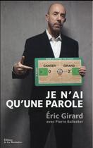 Couverture du livre « Je n'ai qu'une parole » de Pierre Ballester et Eric Girard aux éditions La Martiniere